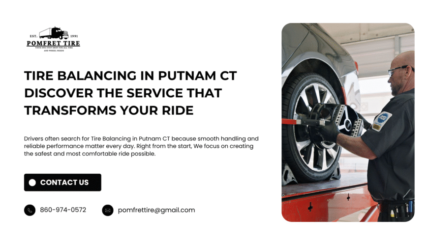 Tire Balancing in Putnam CT Discover the Service