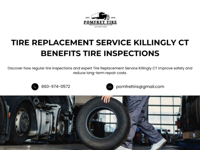 Top Benefits of Regular Tire Inspections with Tire Replacement Service Killingly CT