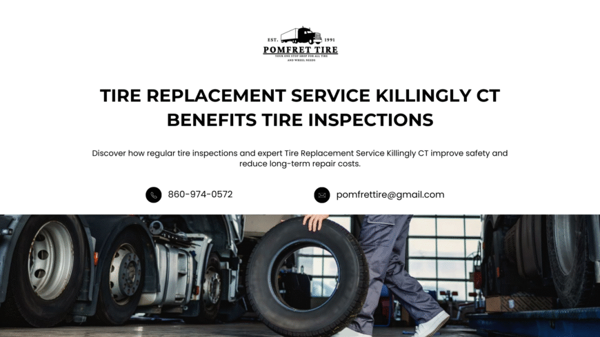 Tire Replacement Service Killingly CT Benefits Tire Inspections