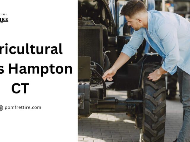 Top Agricultural Tires Hampton CT – High-Quality Farm & Tractor Tire Solutions with Expert Installation & Maintenance Services