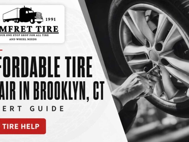 How to Find Reliable and Affordable Tire Repair in Brooklyn, CT Without Sacrificing Quality